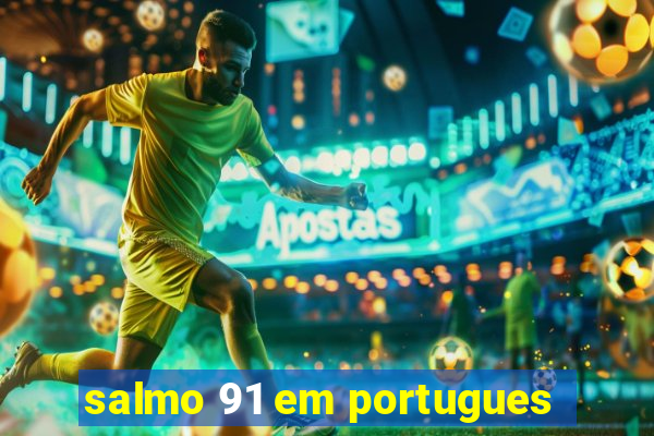 salmo 91 em portugues